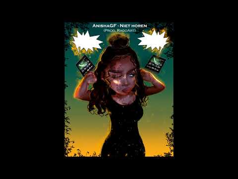 AnishaGF - Niet horen (Prod. RagoArt)