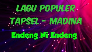 Download lagu ENDENG NI ENDENG || TAPSEL - MADINA mp3 Download lagu ENDENG NI ENDENG || TAPSEL - MADINA mp3