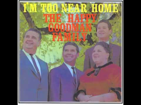 Happy Goodman Family - I'm Too Near Home (1963 Full Album)