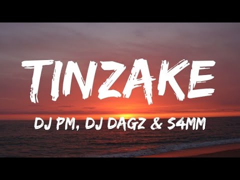 DJ PM, DJ DAGZ & S4MM - TINZAKE (LYRICS)
