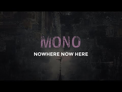 MONO - Nowhere Now Here (Full Album)