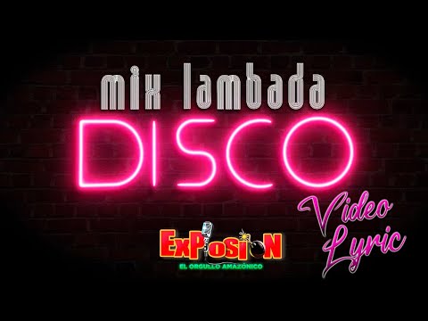 Mix Lambada Disco - Grupo Musical Explosión (Video Lyric)