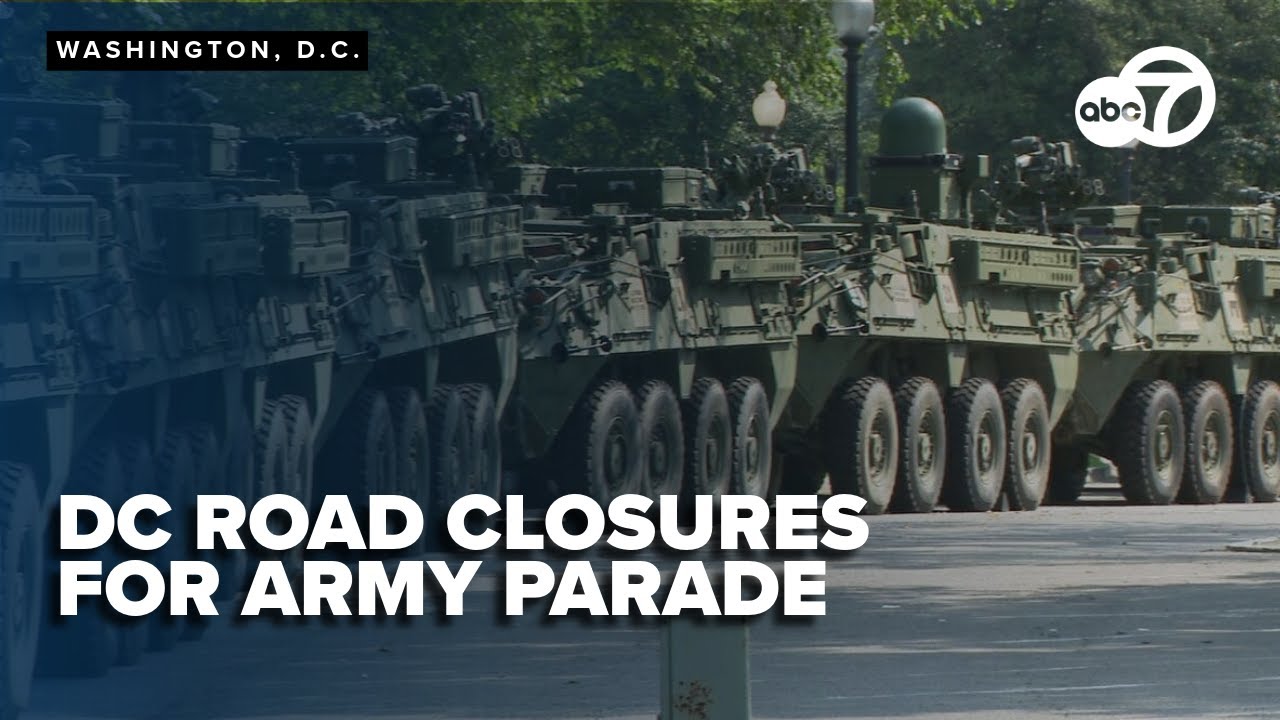 Road closures begin in DC ahead of Army military parade