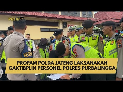 PROPAM POLDA JATENG LAKSANAKAN GAKTIBPLIN PERSONEL POLRES PURBALINGGA