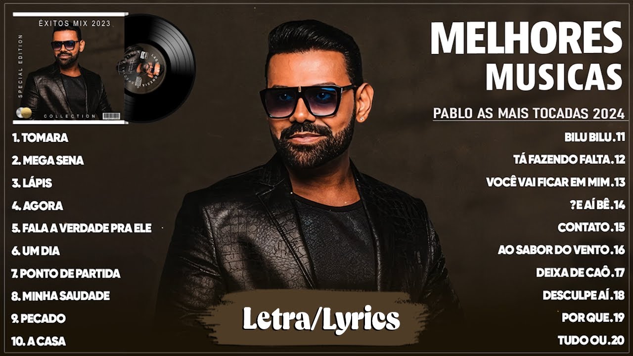 Pablo 2024 (Letra) ~ Álbum Pablo 20 Anos ~ Pablo As Melhores Músicas Novas 2024 ~ As Mais Tocadas