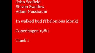 Scofield, Swallow & Nussbaum: In Walked Bud 1980