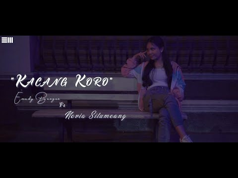 EMADY BANGUN Ft NOVIA SITUMEANG - KACANG KORO (MUSIC VIDEO)