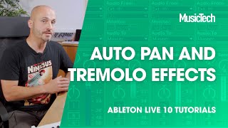 Video thumbnail for Ableton Live Tutorials: Auto Pan and Tremolo Effects by MusicTech