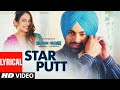 Star Putt Full Lyrcal Song Jordan Sandhu Gidarh Singhi Rubina Bajwa Latest Punjabi Song 2019