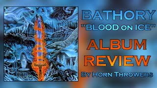 Blood on Ice (Bathory) Album Review and Quorthon&#39;s Legacy