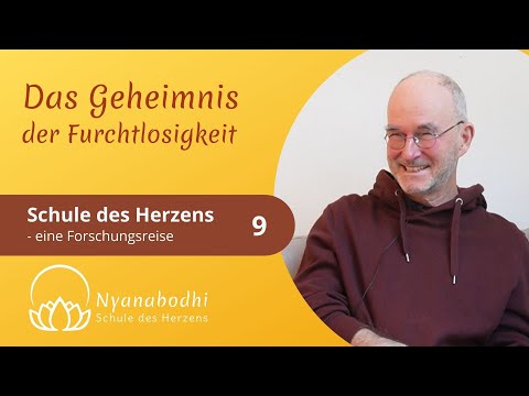 Das Geheimnis der Furchtlosigkeit - Tag 9 - Schule des Herzens- Forschungsreise - Roland Nyanabodhi