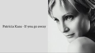 Patricia Kaas - If you go away (lyrics)