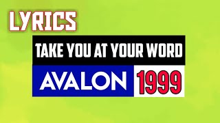 Take You at Your Word Lyrics_Avalon 1999