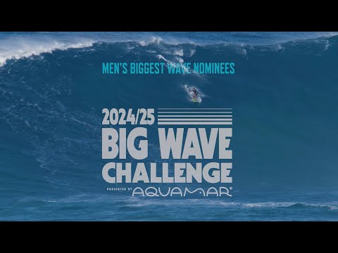 Men's Biggest Wave Nominees - Big Wave Challenge 2024/25