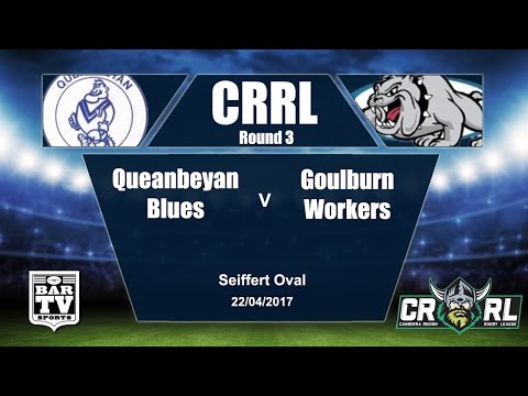 2017 Canberra RL Round 3 - 1st Grade - Queanbeyan Blues Vs Goulburn Workers Bulldogs