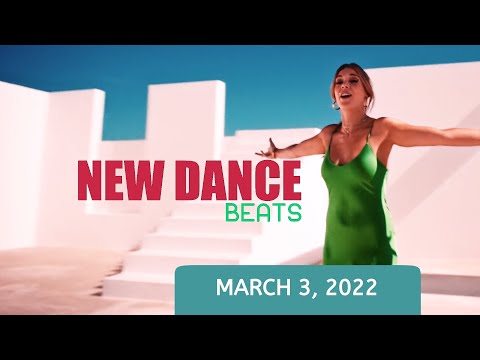 NEW DANCE BEATS EP. 98 - MARCH 3, 2022