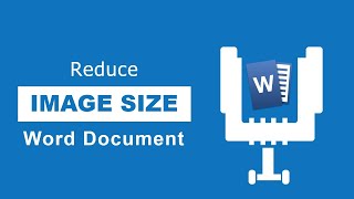 How to Reduce Image Size In Word Document?