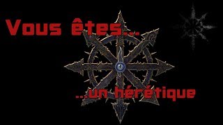 Vous êtes... un hérétique - Warhammer 40.000