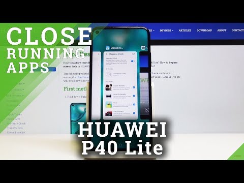 How to Turn Off All Running Apps in HUAWEI P40 Lite – Optimize Phone