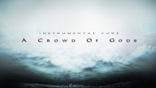 Instrumental Core & Tera Catallo - A Crowd Of Gods