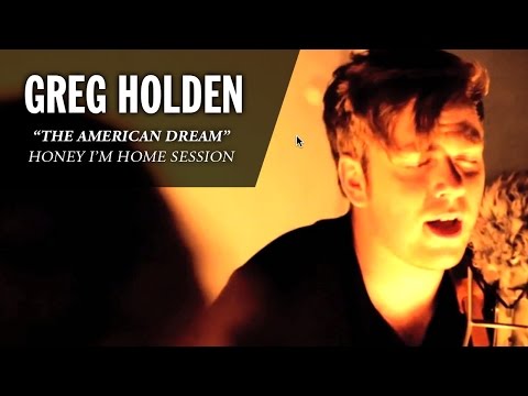 Greg Holden - The American Dream (Wild Honey Pie - Honey I'm Home Session)