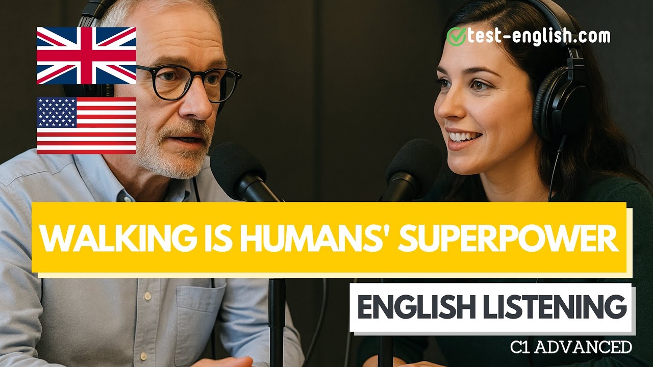 Why is walking humans’ superpower? – C1 English Listening Test