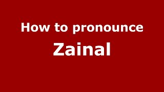 How to pronounce Zainal