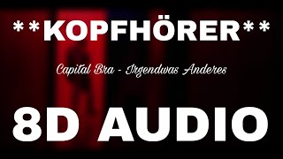 Capital Bra - Irgendwas Anderes (8D AUDIO) **KOPFHÖRER**