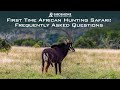 First Time African Hunting Safari Frequently Asked Questions