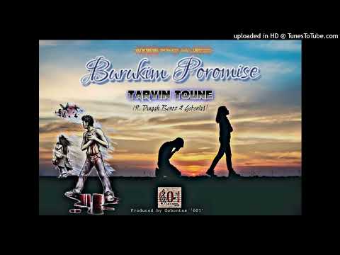 Burukim Promise (2022)_Tarvin Tounie (ft. Drugah Bonez & Gobontas_Prodby Gobontas@601 Records