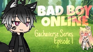 Bad boy online | Ep.1 | Gachaverse