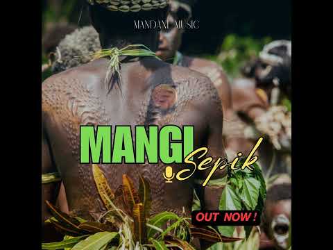 Mangi Sepik @MandaniMusicOfficial 2025