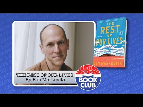 Late Show Book Club with “The Rest of Our Lives” Author Ben Markovits