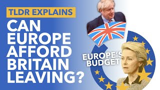 What Happens to the EU Budget when Britain Leaves? The EU's Budget Explained - TLDR News