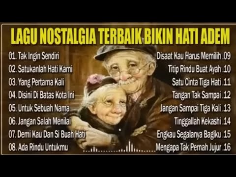 LAGU LAWAS NOSTALGIA  TERBAIK BIKIN HATI ADEM