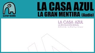 LA CASA AZUL - La Gran Mentira [Audio]