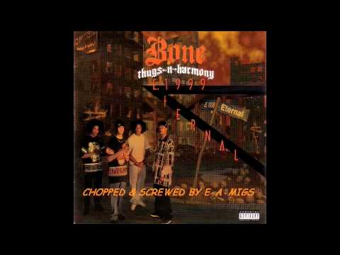 Bone Thugs - 03. Eternal - E. 1999 Eternal (Chopped & Screwed)