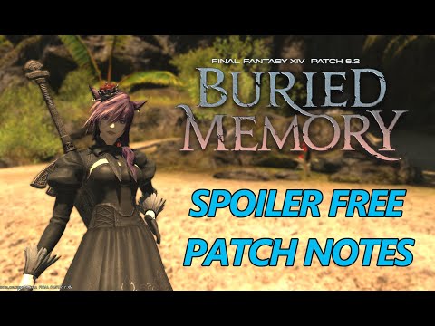 FFXIV PATCH 6.2 Buried Memory is upon us! Let's take a look at the patch notes!