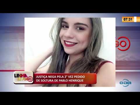 LINHA DE FOGO 05 05 2020 JUSTIÇA NEGA PELA 2Â° VEZ PEDIDO DE SOLTURA DE PABLO HENRIQUE