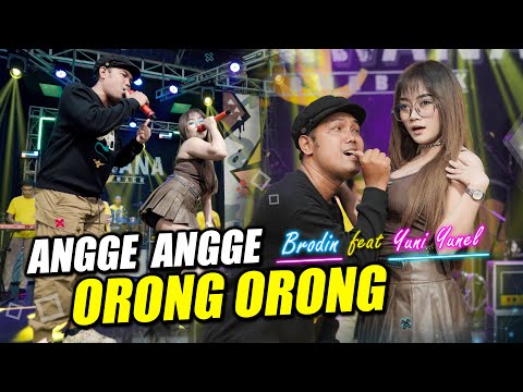 BRODIN Feat. YUNI YUNEL - ANGGE ANGGE ORONG ORONG (Nirwana Music Live) Ora melok nggawe melok momong