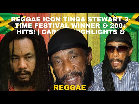 Reggae Icon Tinga Stewart | 3-Time Festival Winner & 200+ Hits! | Career Highlights & Tours