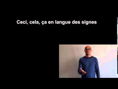 Ceci, cela, ça en langue des signes française
