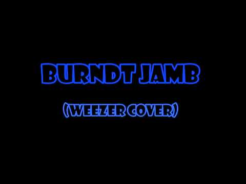 Weezer - Burndt Jamb (cover)