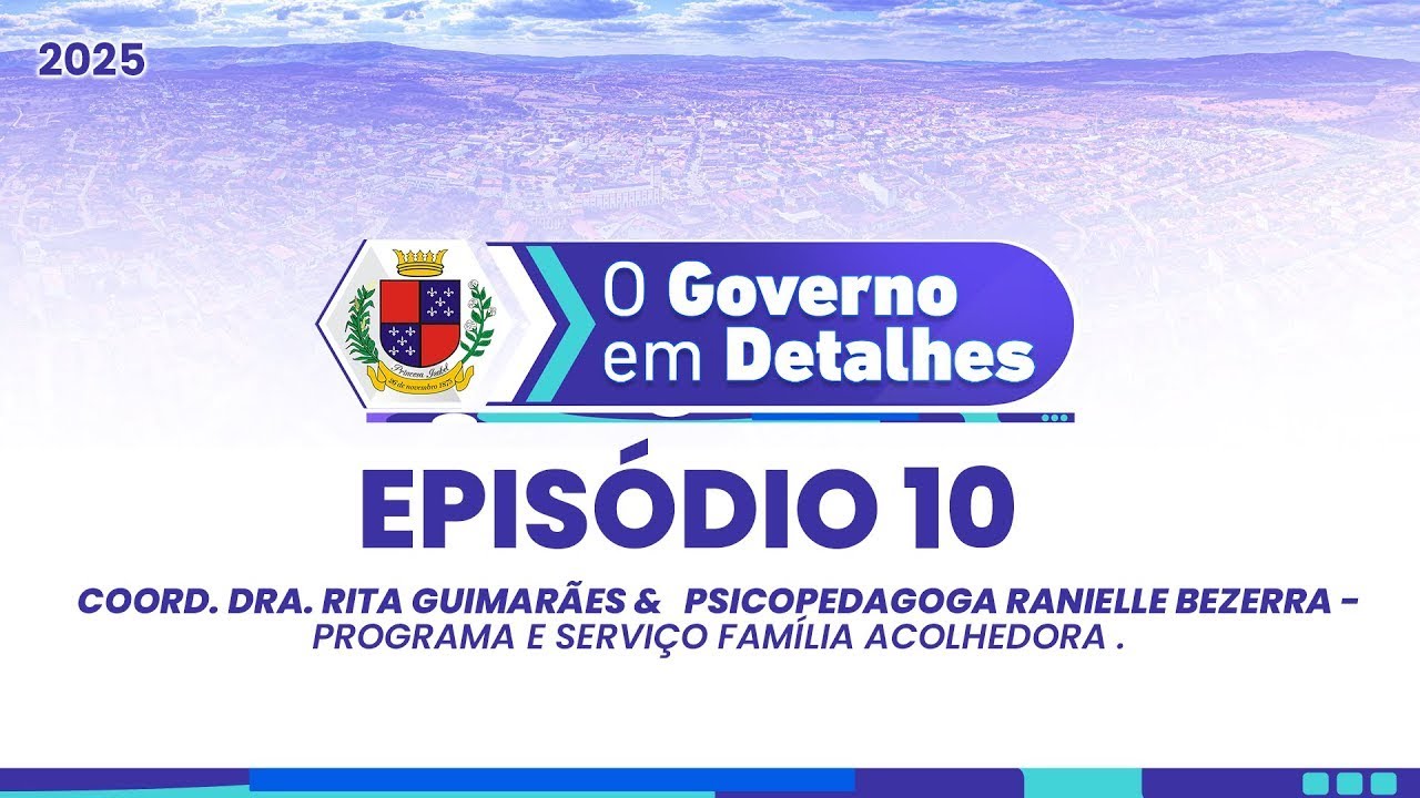 Reprise - O Governo em Detalhes - Episódio 10:  Serviço Família Acolhedora.