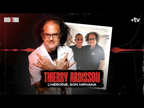 Thierry Ardisson : l’héroïne, son Nirvana - #Addiktion