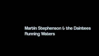 Martin Stephenson and the Daintees - Running Water