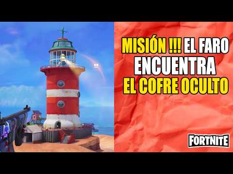 UBICACIÓN Usa el haz del faro para revelar un cofre raro oculto y regístralo - FORTNITE