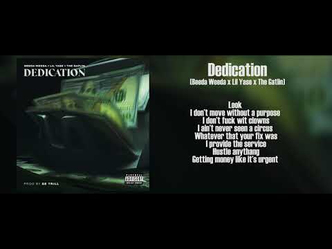 (Lyrics) Beeda Weeda x Lil Yase x The Gatlin - Dedication (p. SE TRILL)