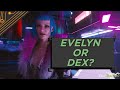 Cyberpunk 2077: Should You Side With Evelyn or Dex?