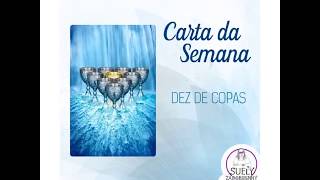 Carta da Semana: Dez de Copas (24/12/2017 a 30/12/2017)